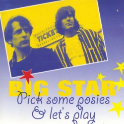 Big Star - Pick some posies & let's play